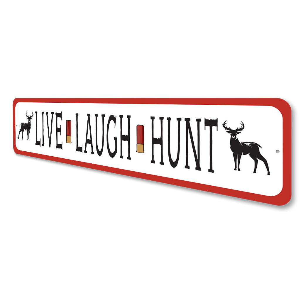Live Laugh Hunt Sign