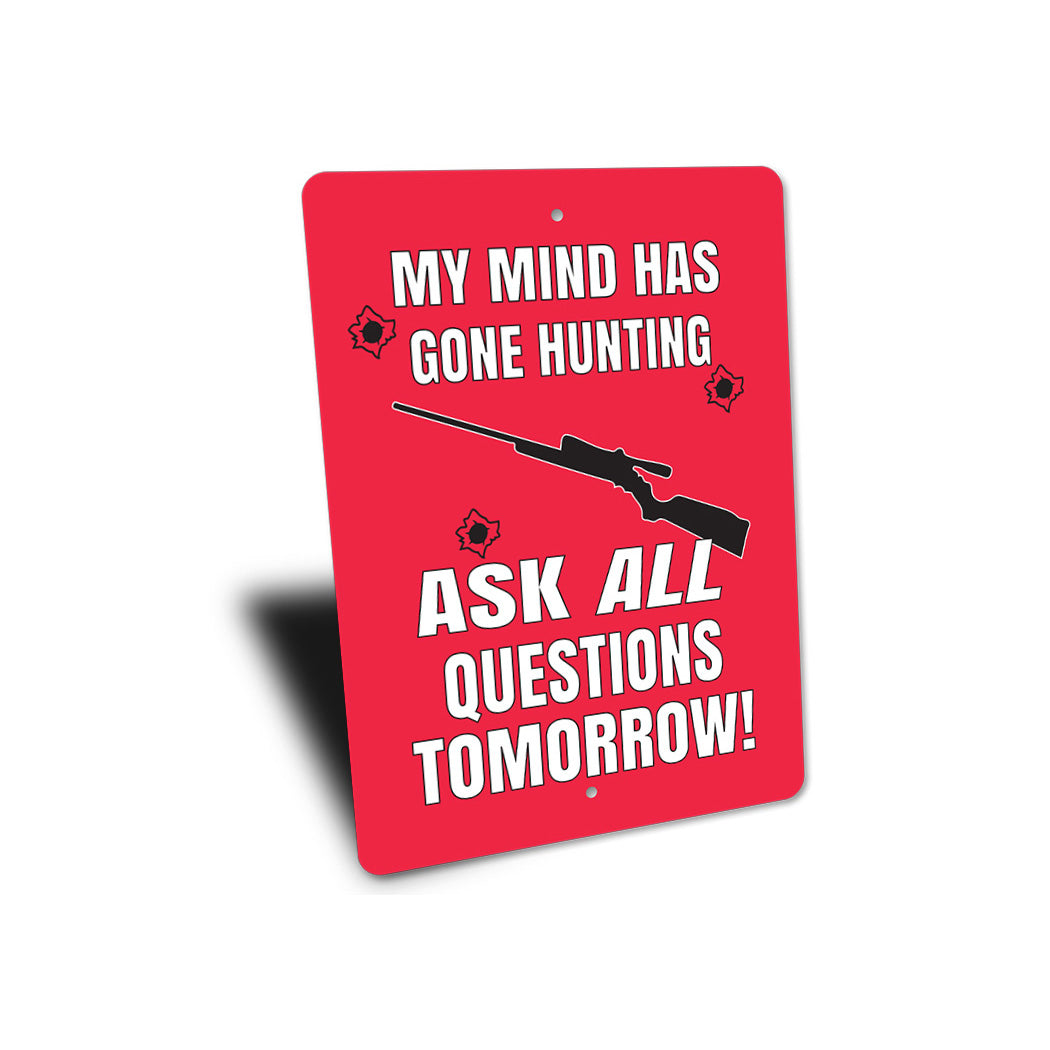 Gone Hunting Ask Tomorrow Sign