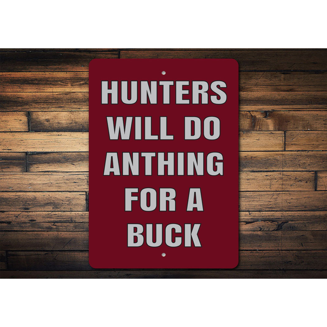 Hunters Will Do Anything For Buck Sign