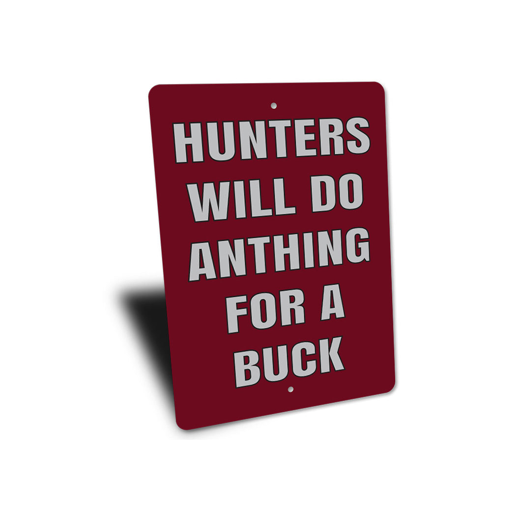 Hunters Will Do Anything For Buck Sign