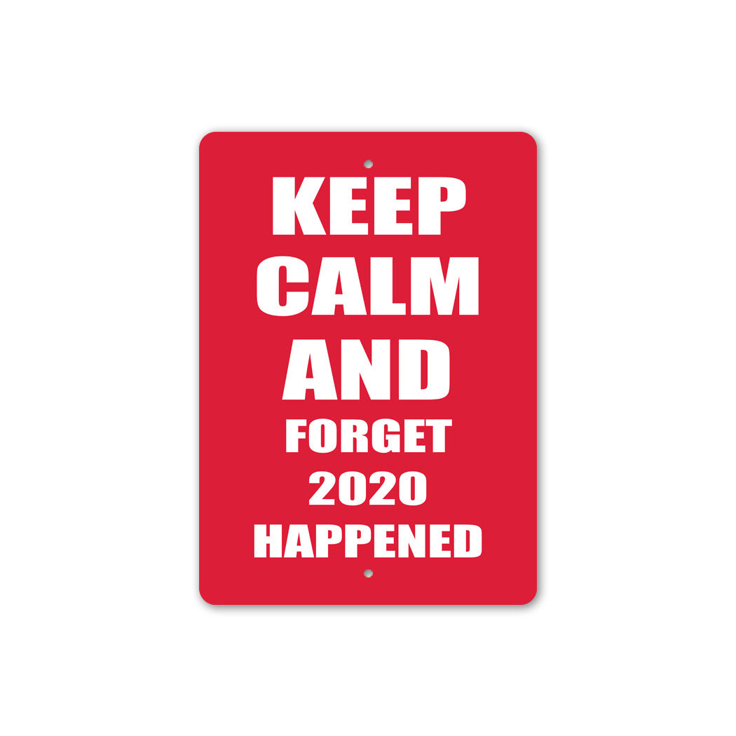 Keep Calm Forget 2020 Sign