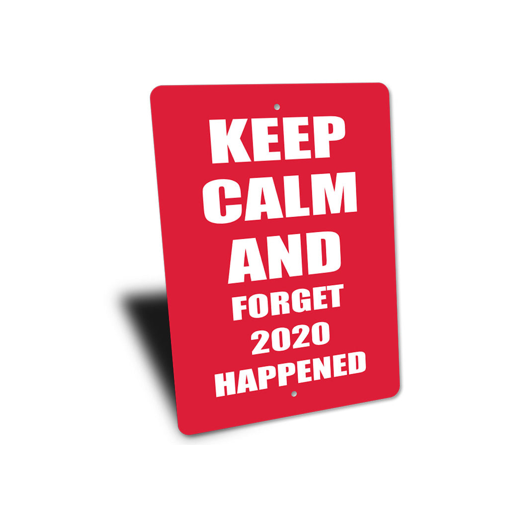 Keep Calm Forget 2020 Sign