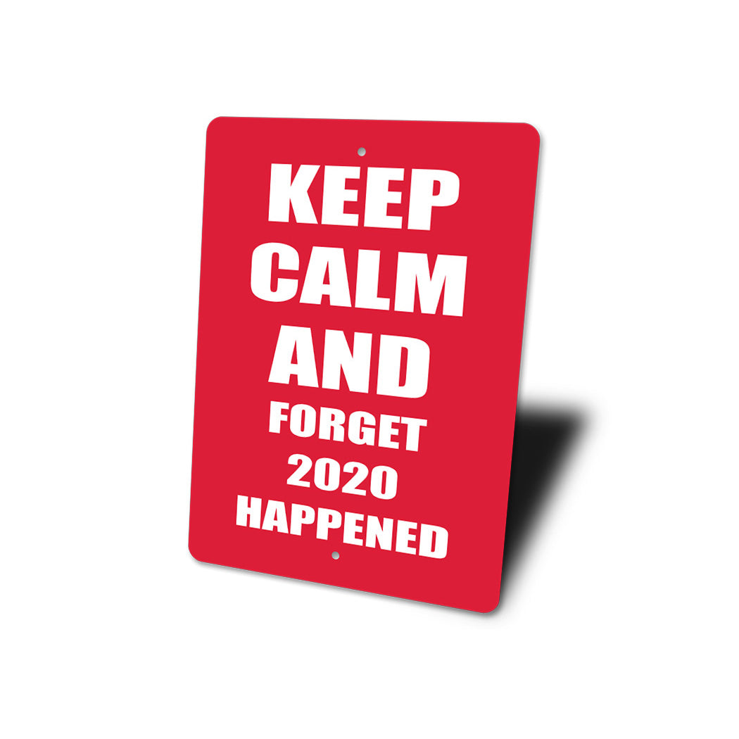 Keep Calm Forget 2020 Sign