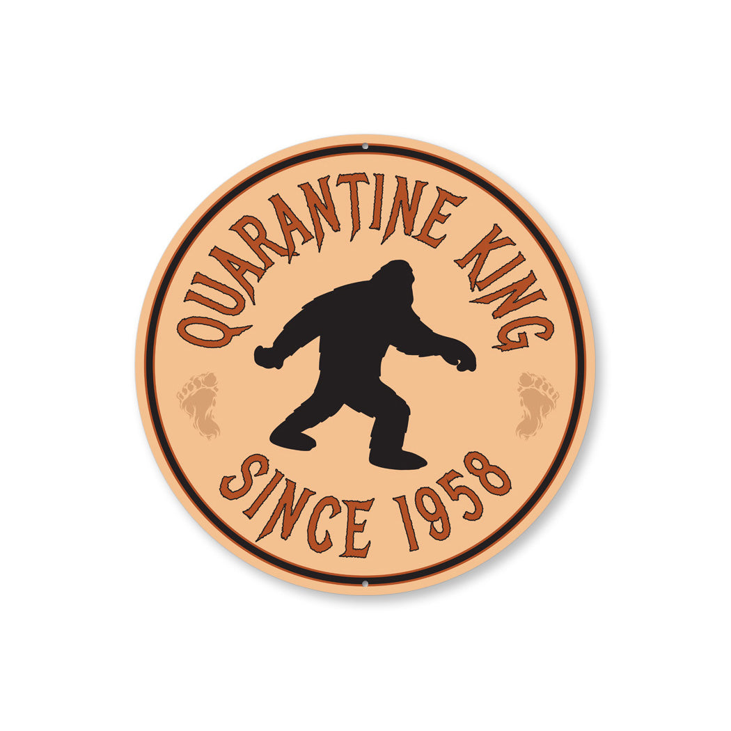 Quarentine King Since 1958 Sign