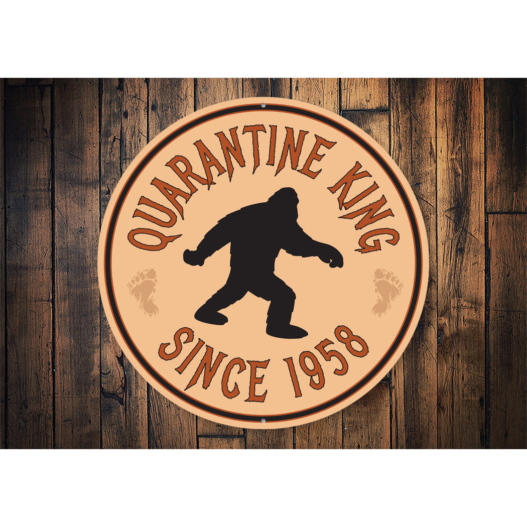 Quarentine King Since 1958 Sign