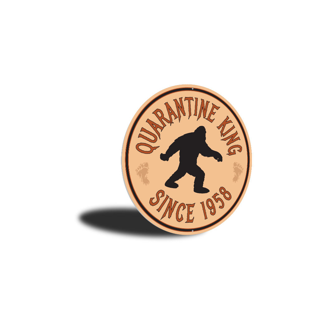 Quarentine King Since 1958 Sign