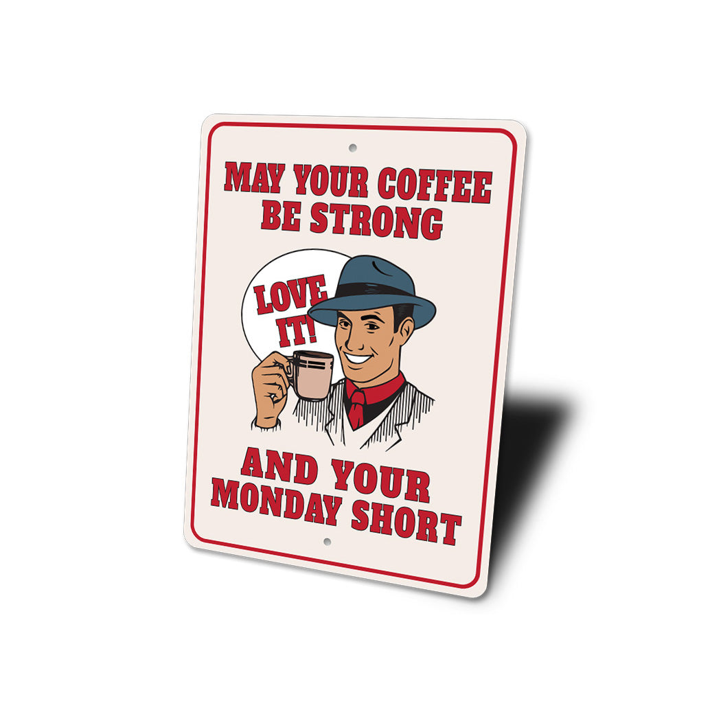 Strong Coffee, Short Monday Sign
