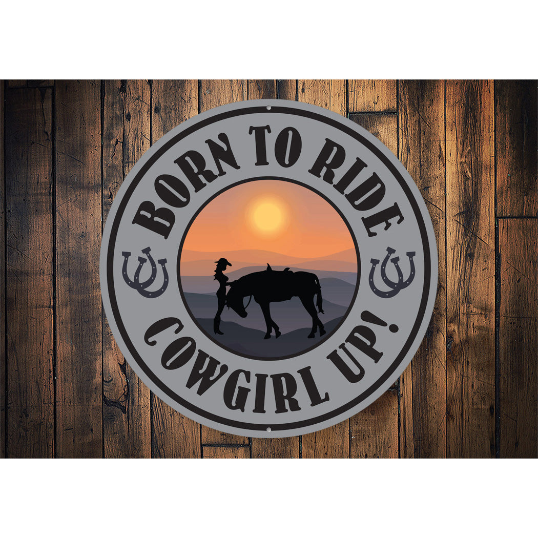 Born To Ride Cowgirl Up Sign
