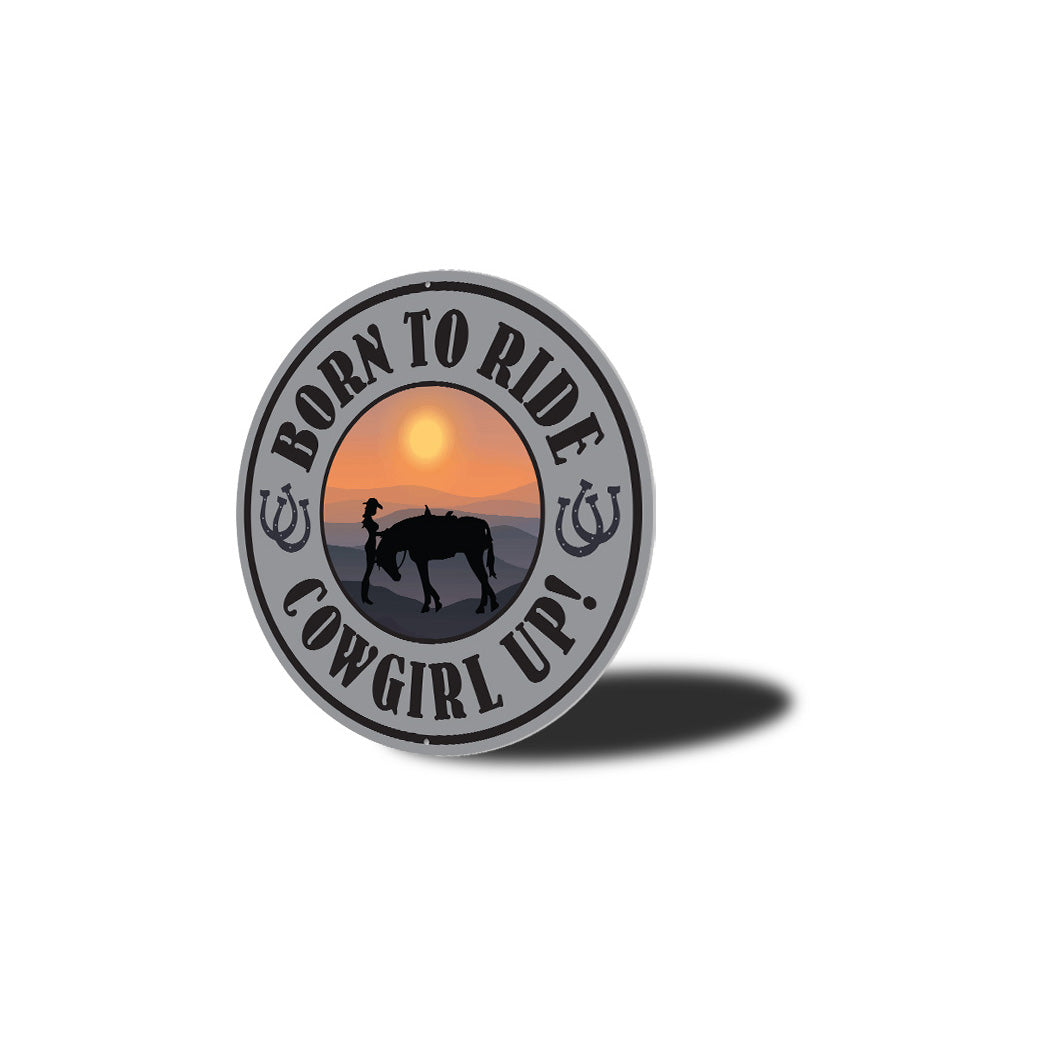 Born To Ride Cowgirl Up Sign