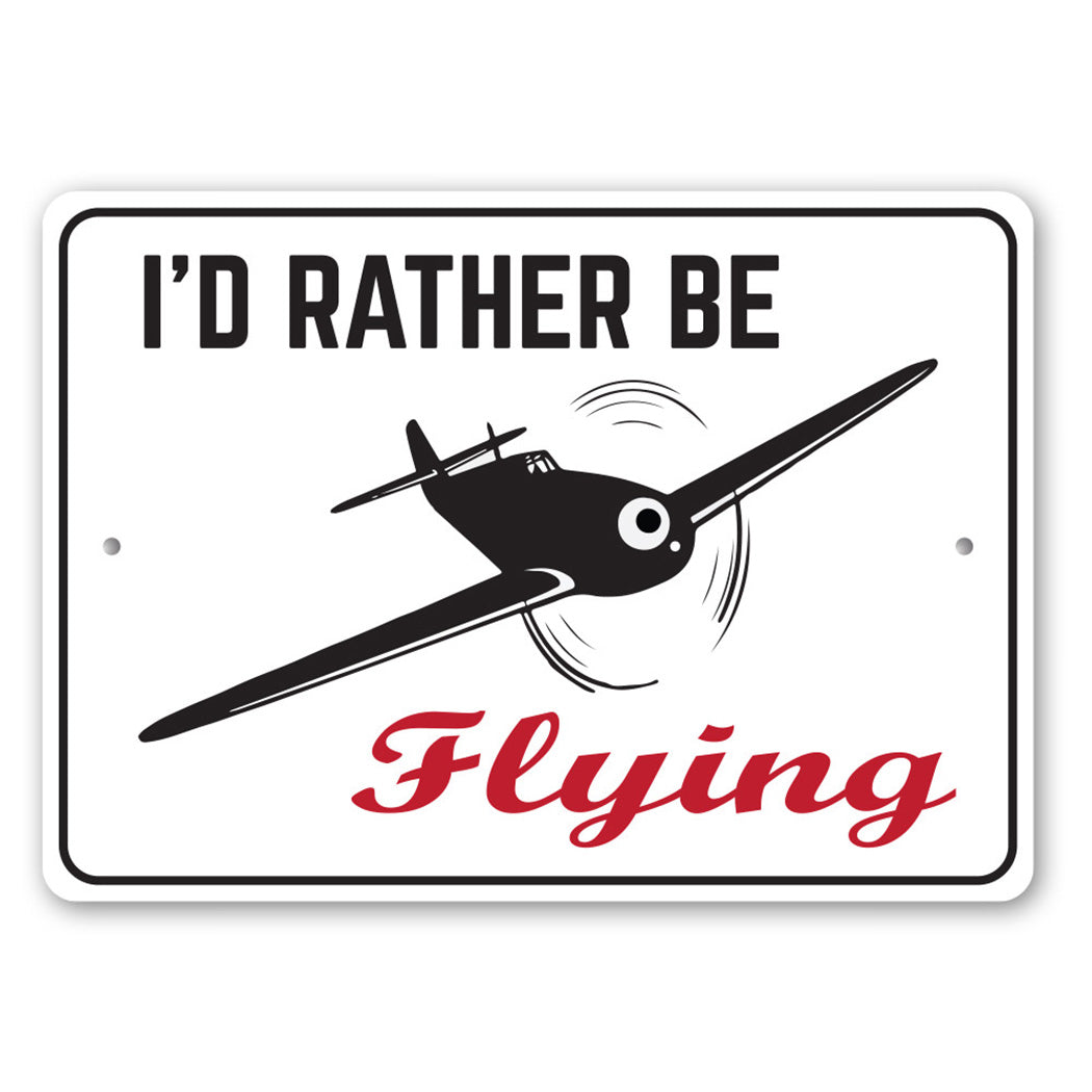Id Rather Be Flying Sign