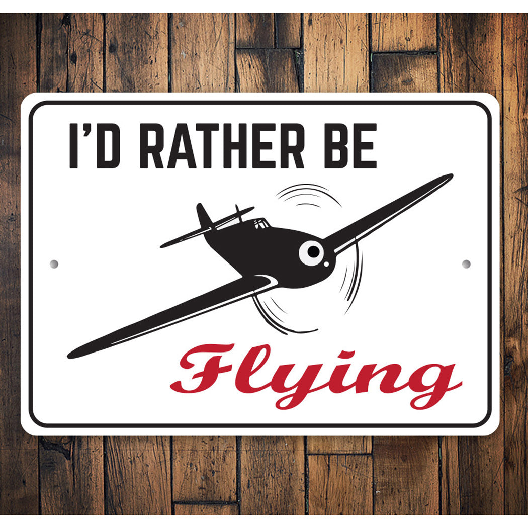 Id Rather Be Flying Sign