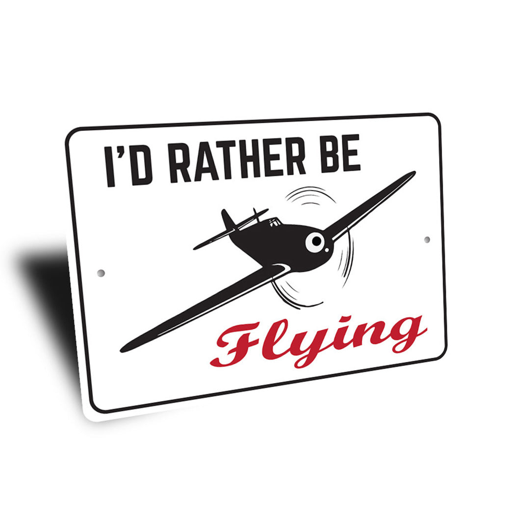 Id Rather Be Flying Sign