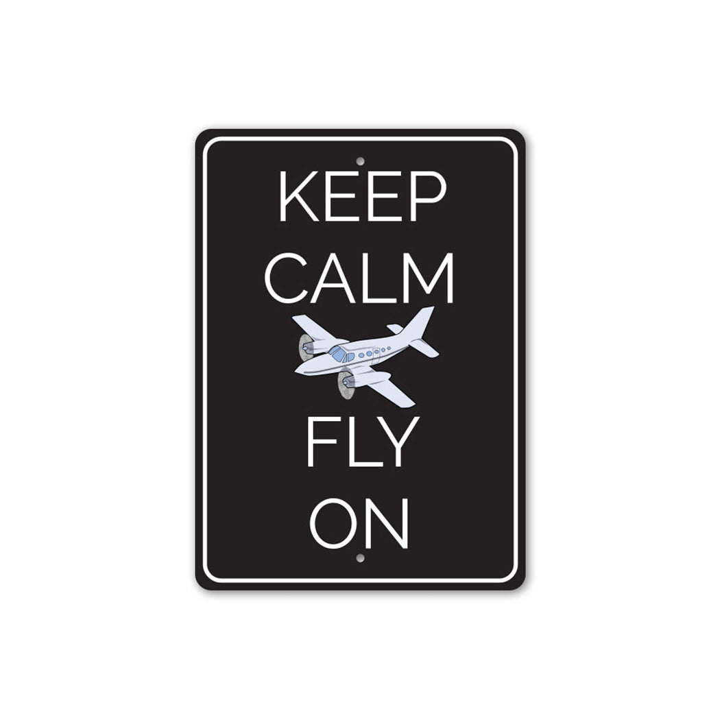 Keep Calm Fly On Sign