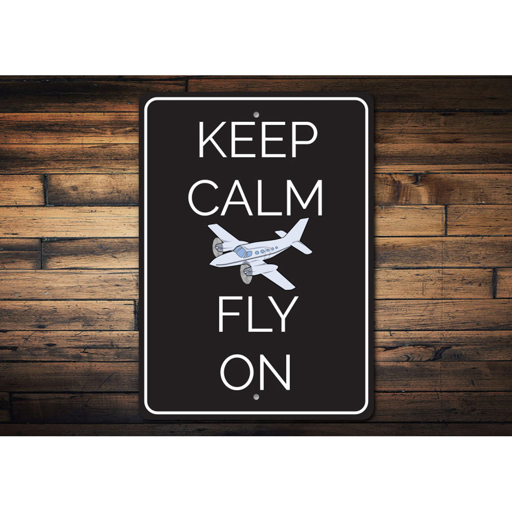 Keep Calm Fly On Sign