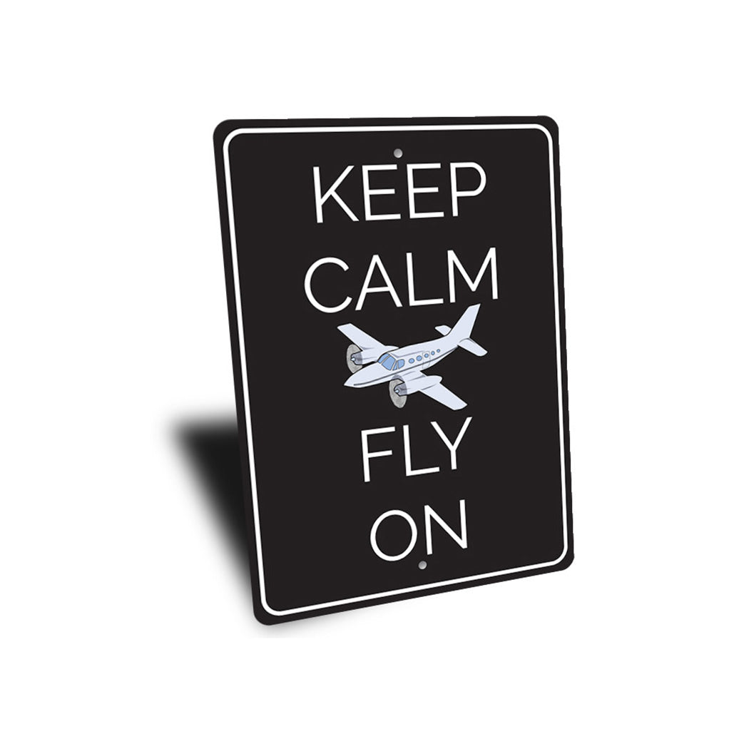 Keep Calm Fly On Sign