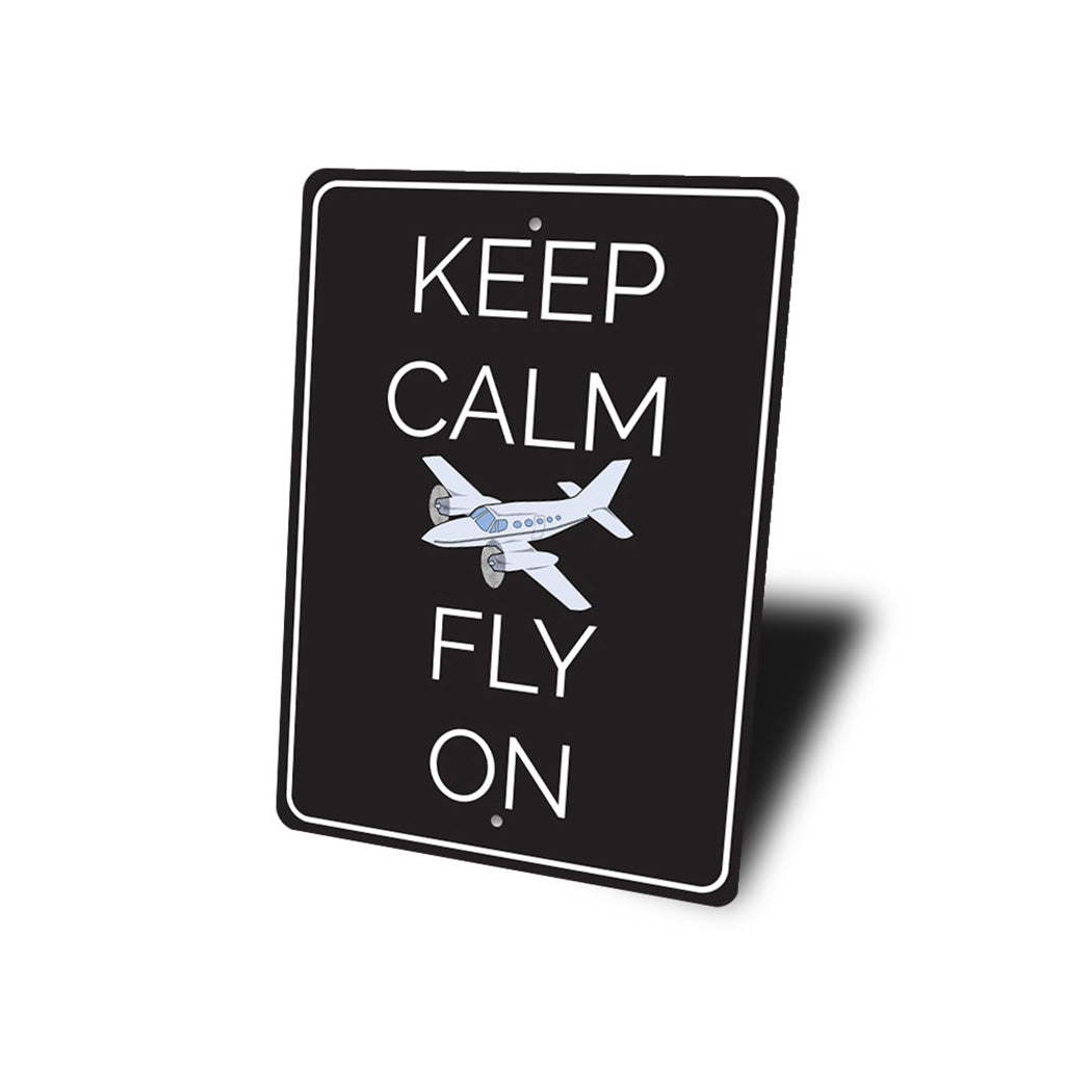 Keep Calm Fly On Sign