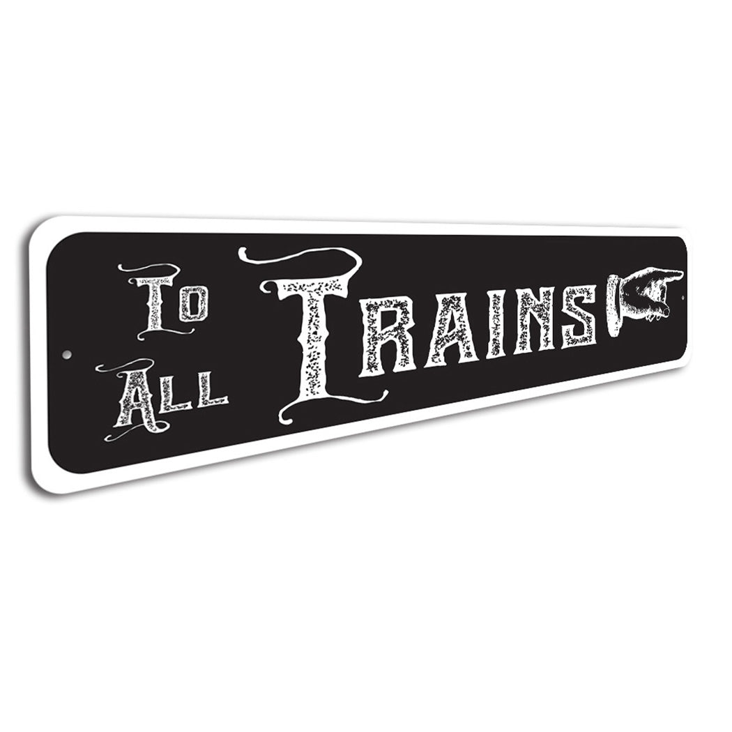 To All Trains Arrow Sign
