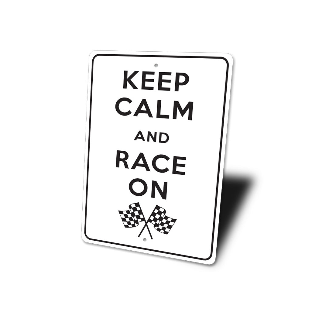 Keep Calm Race On Sign