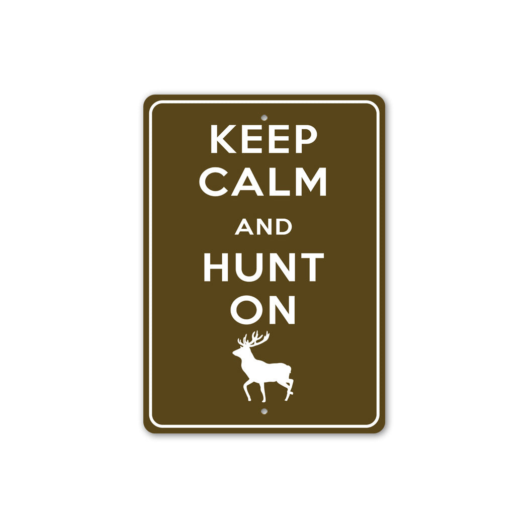 Keep Calm Hunt On Sign