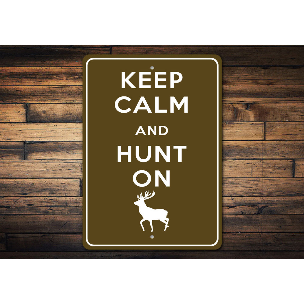 Keep Calm Hunt On Sign