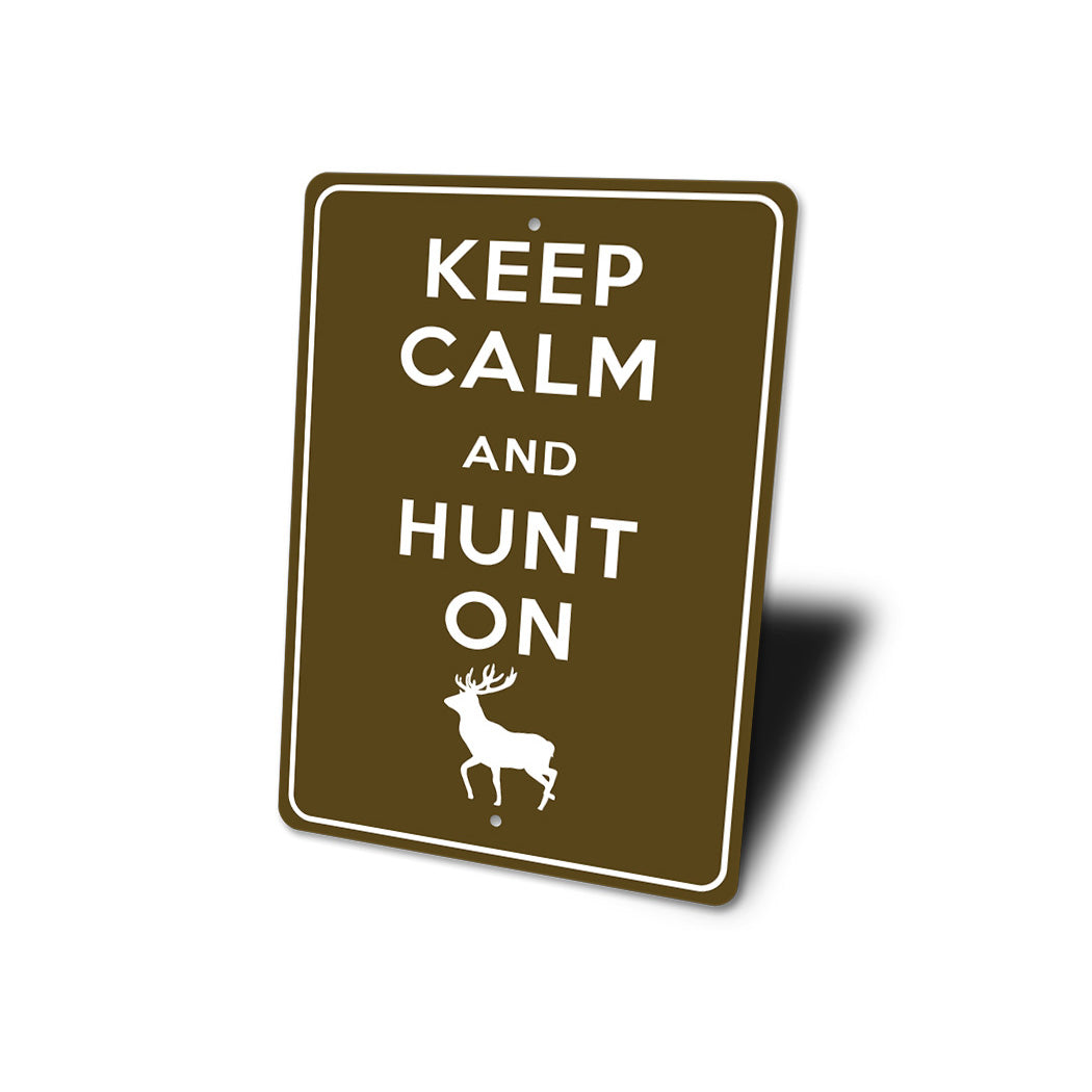 Keep Calm Hunt On Sign