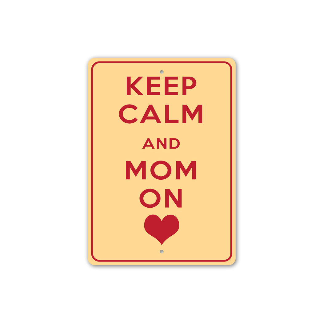 Keep Calm Mom On Sign