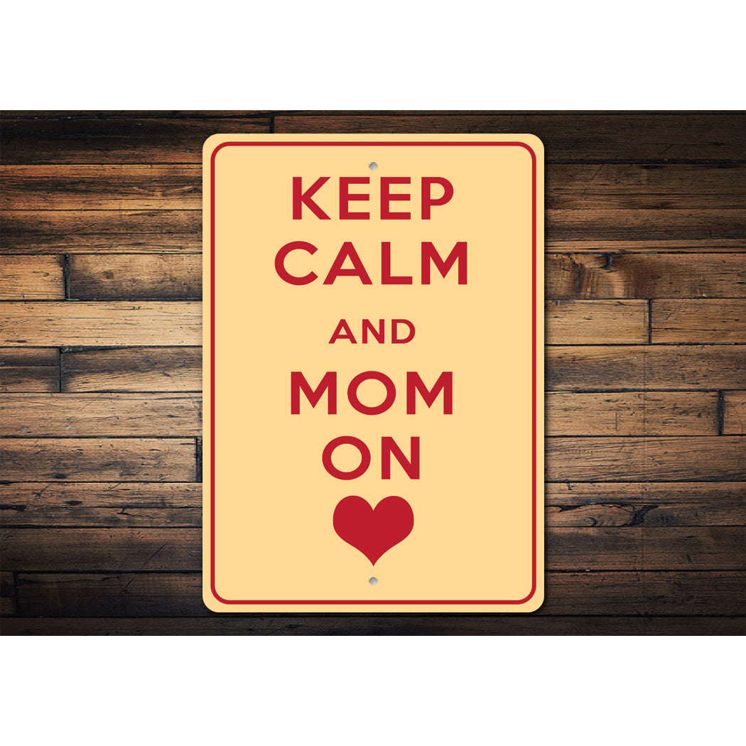Keep Calm Mom On Sign
