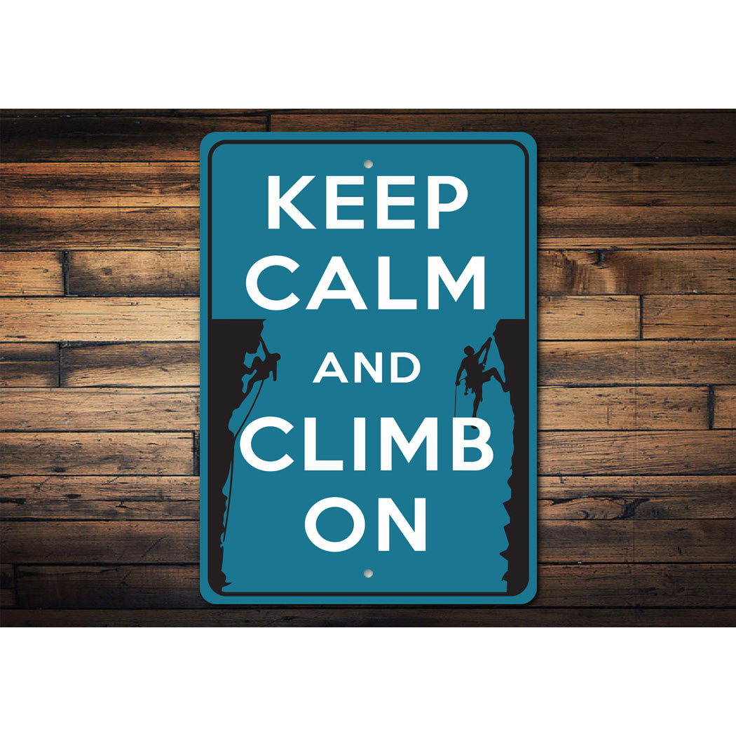 Keep Calm Climb On Sign
