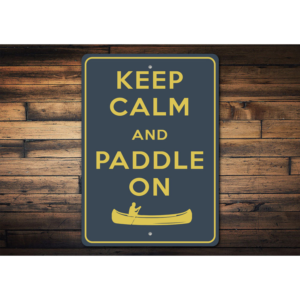 Keep Calm Paddle On Sign