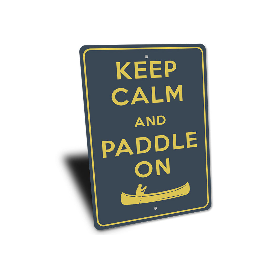 Keep Calm Paddle On Sign