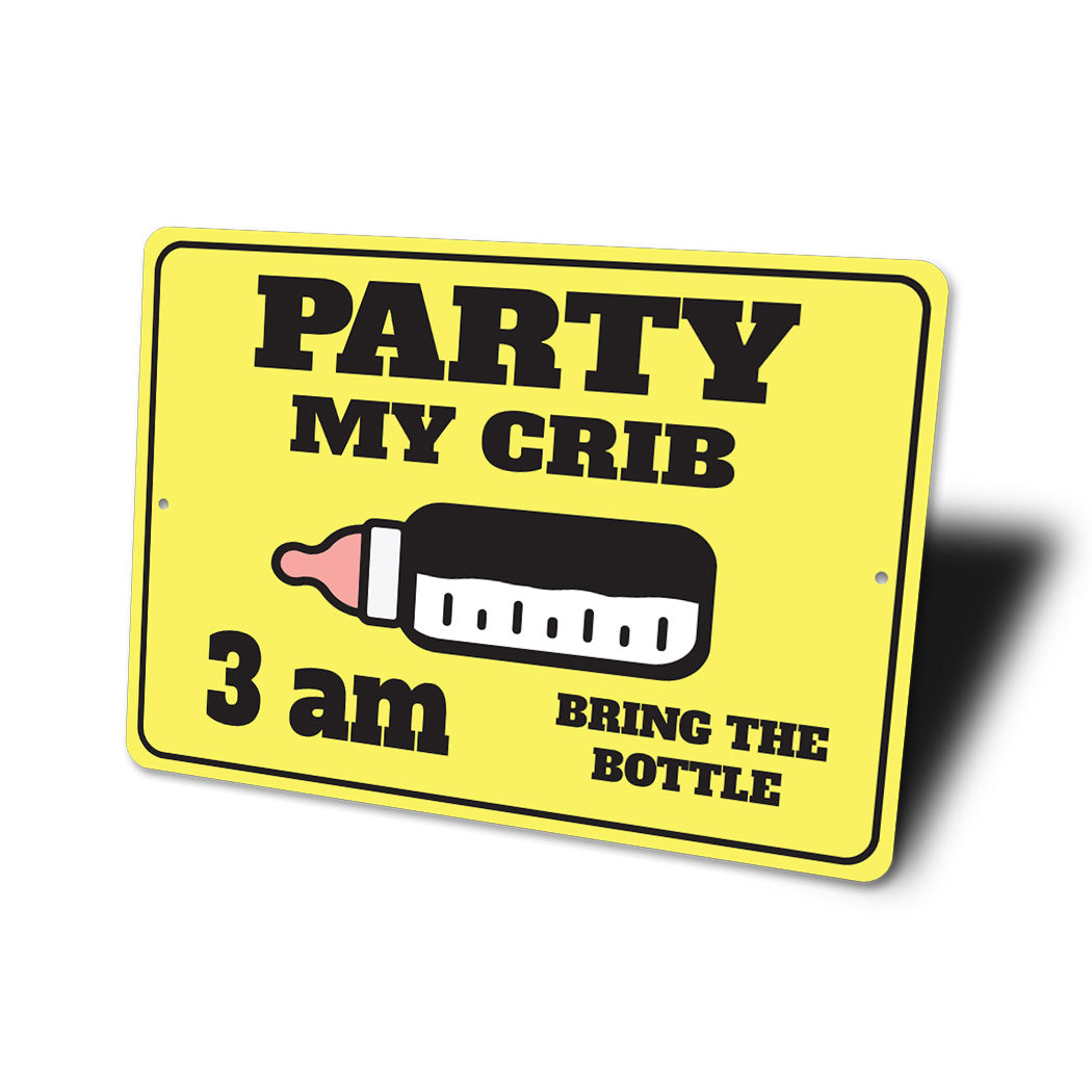 Party At My Crib 3Am Sign