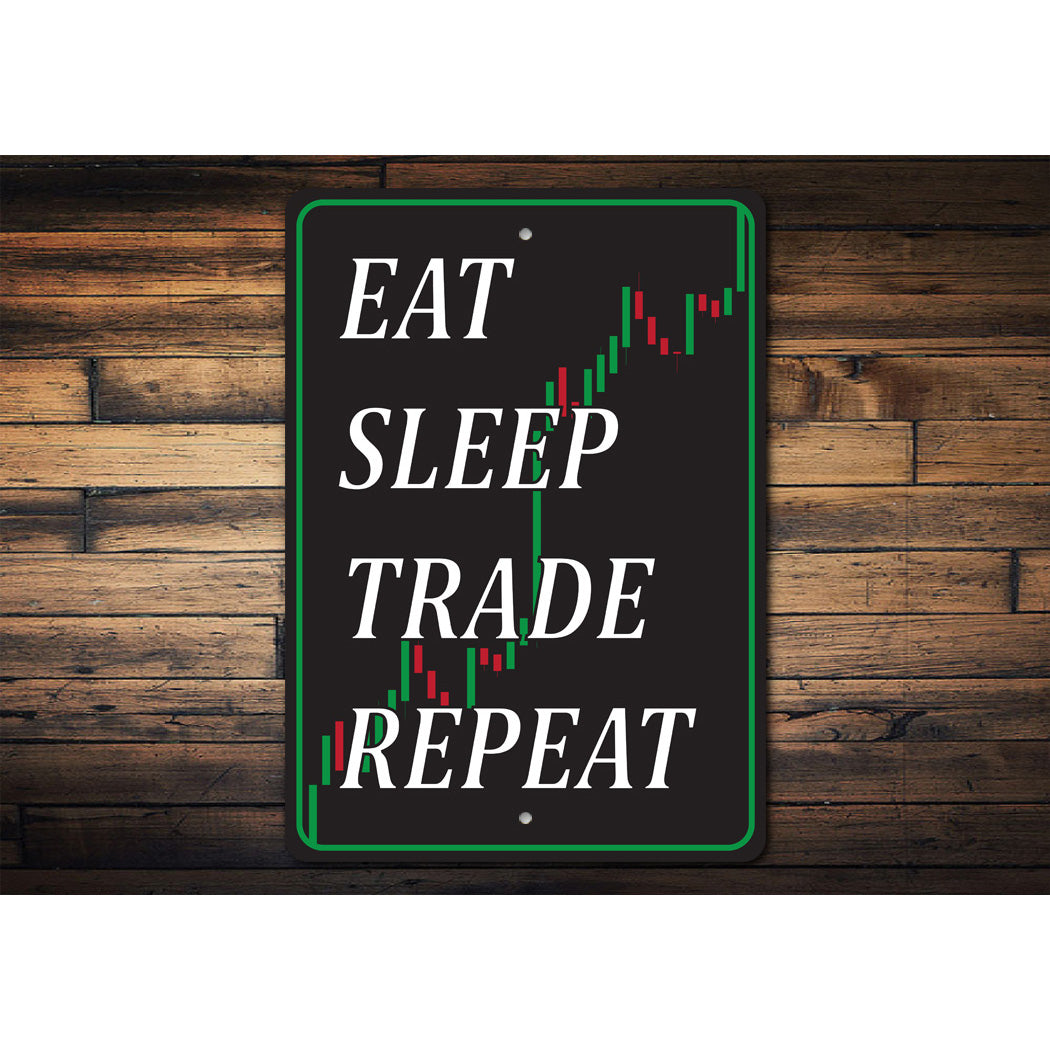 Eat Sleep Trade Repeat Sign