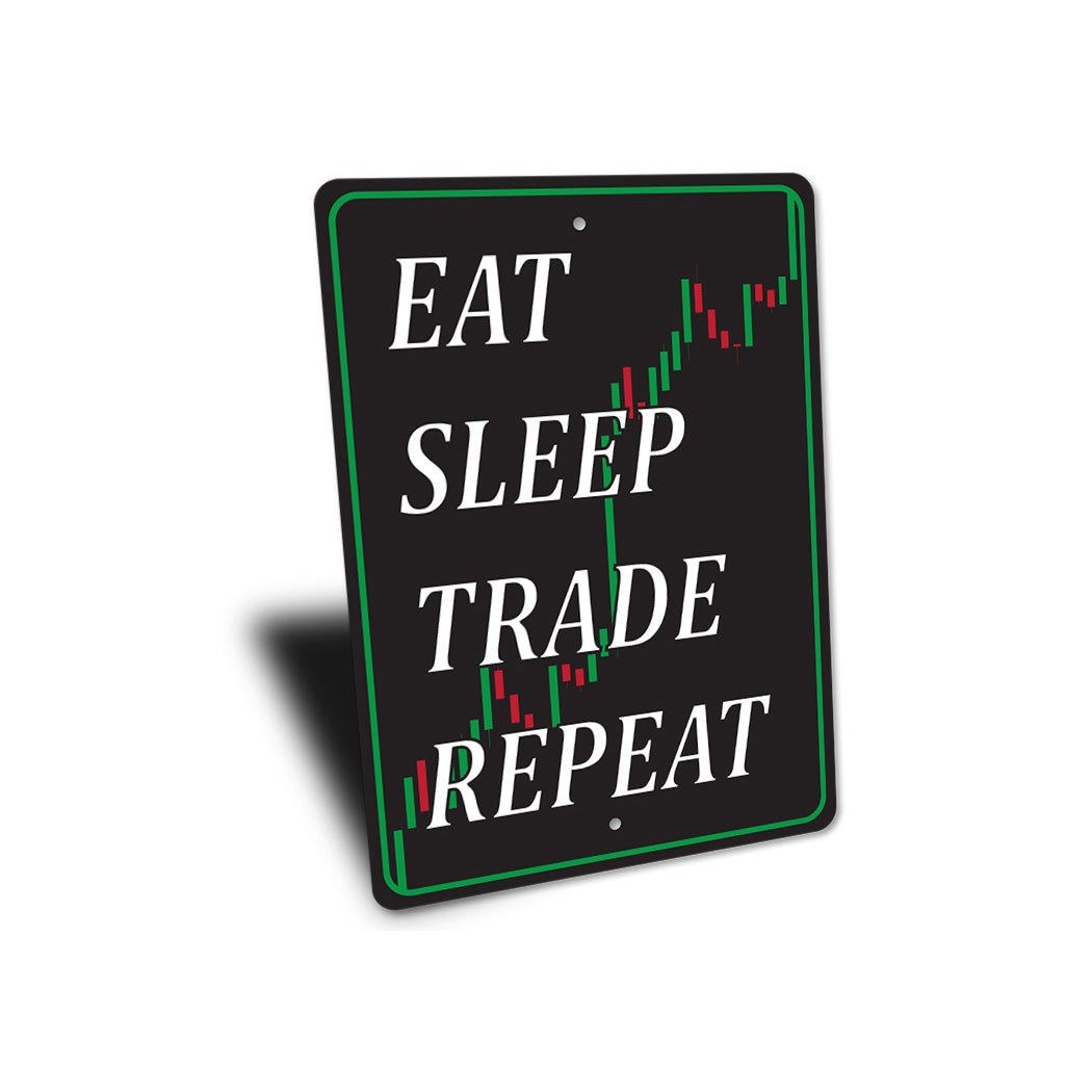 Eat Sleep Trade Repeat Sign