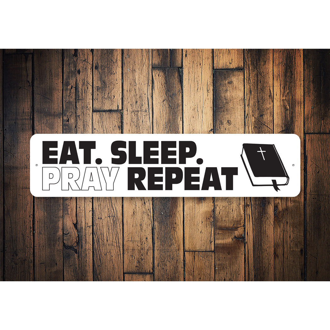 Eat Sleep Pray Repeat Sign