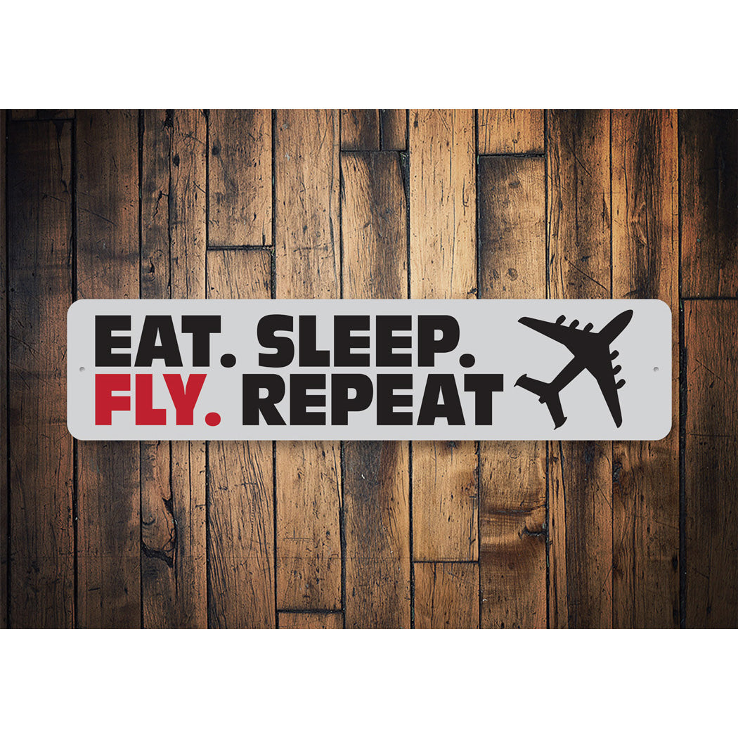 Eat Sleep Fly Repeat Sign