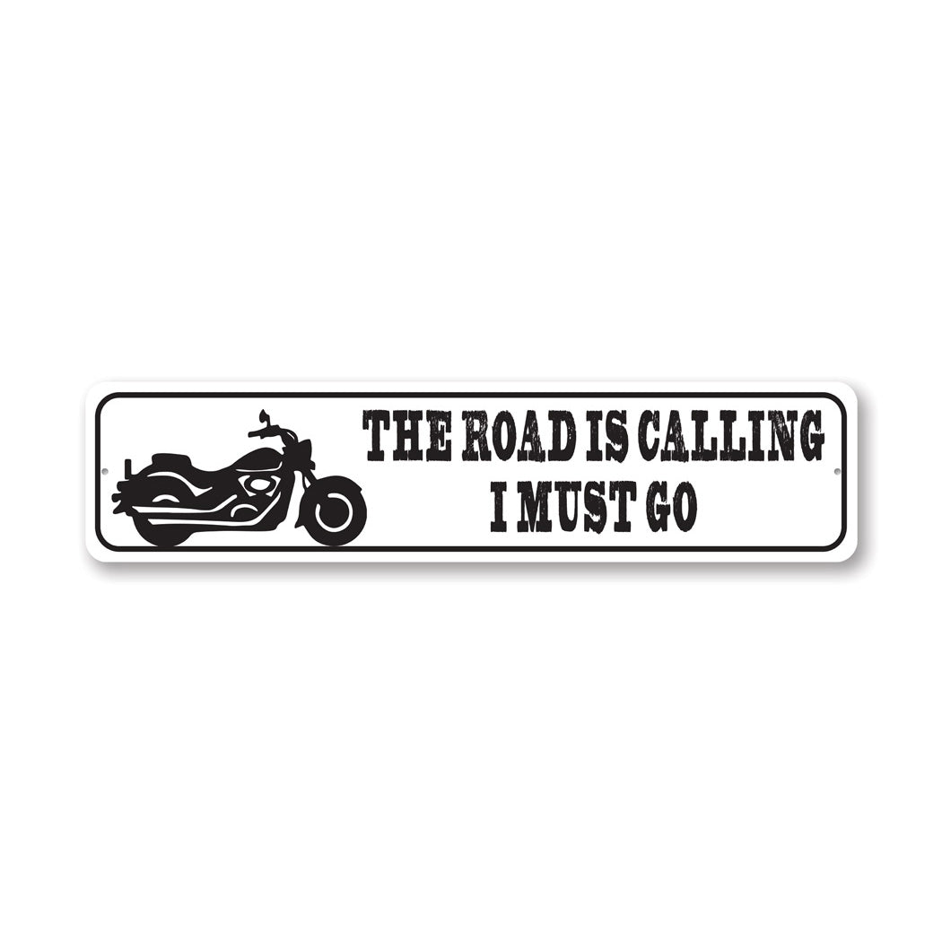 Road Is Calling I Must Go Metal Sign