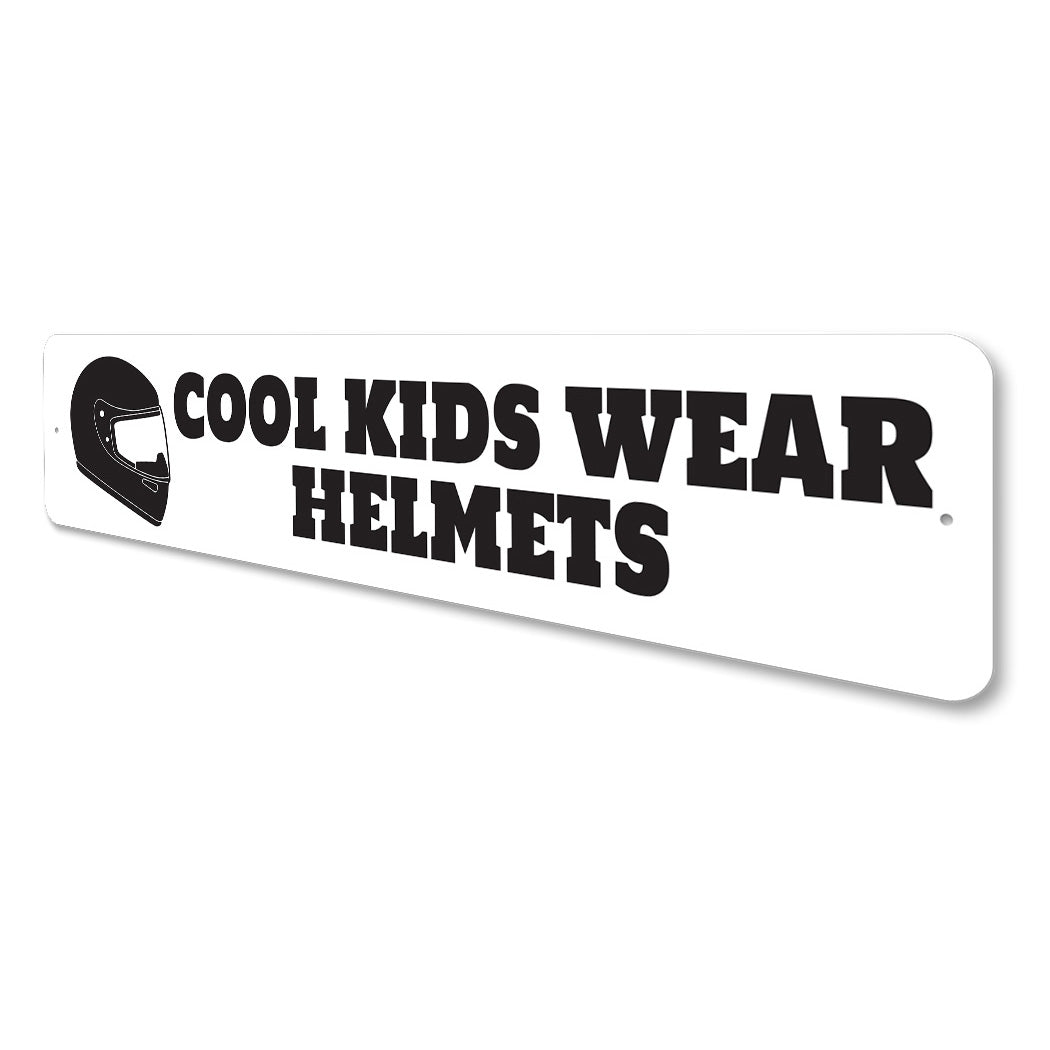 Cool Kids Wear Helmets Sign
