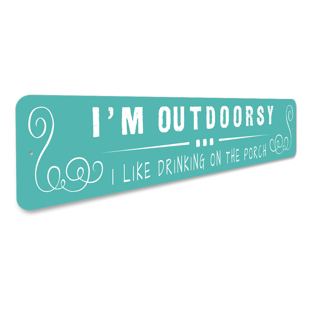 Outdoorsy Drinking On Porch Sign