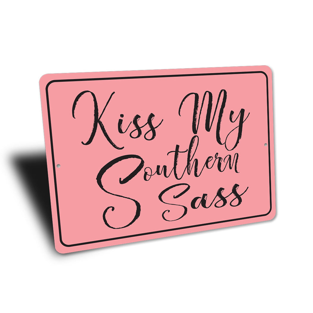 Kiss My Southern Sass Sign