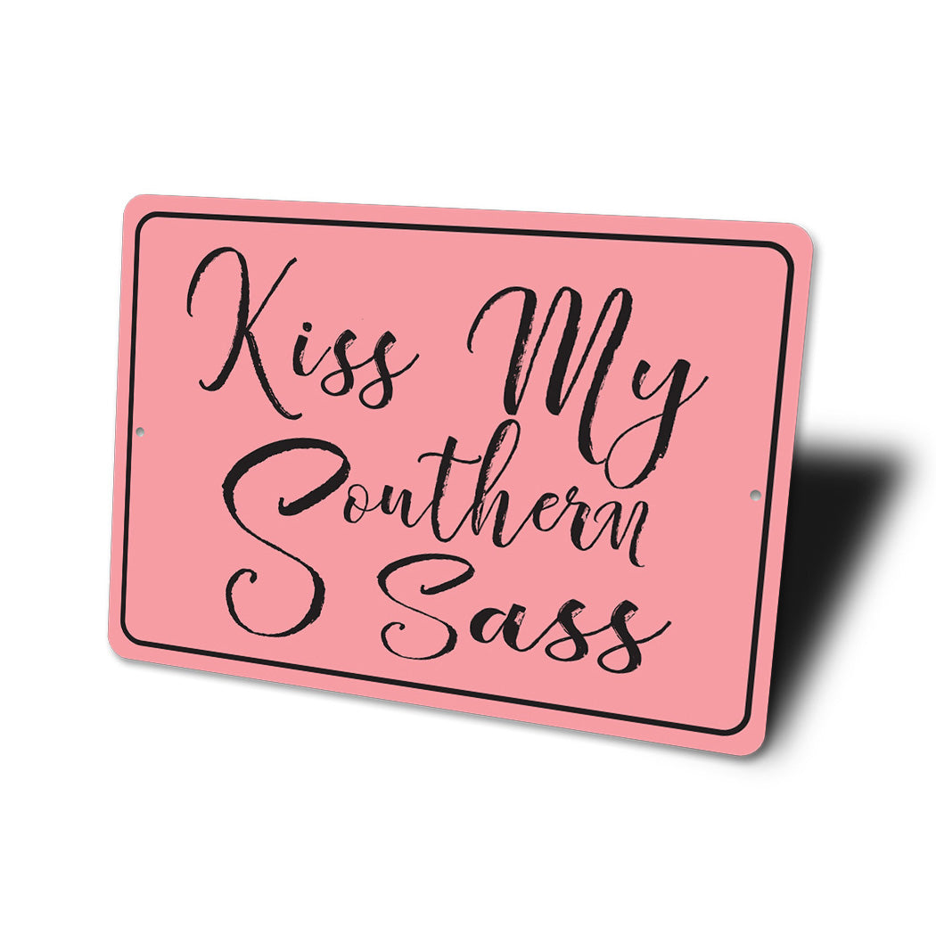 Kiss My Southern Sass Sign