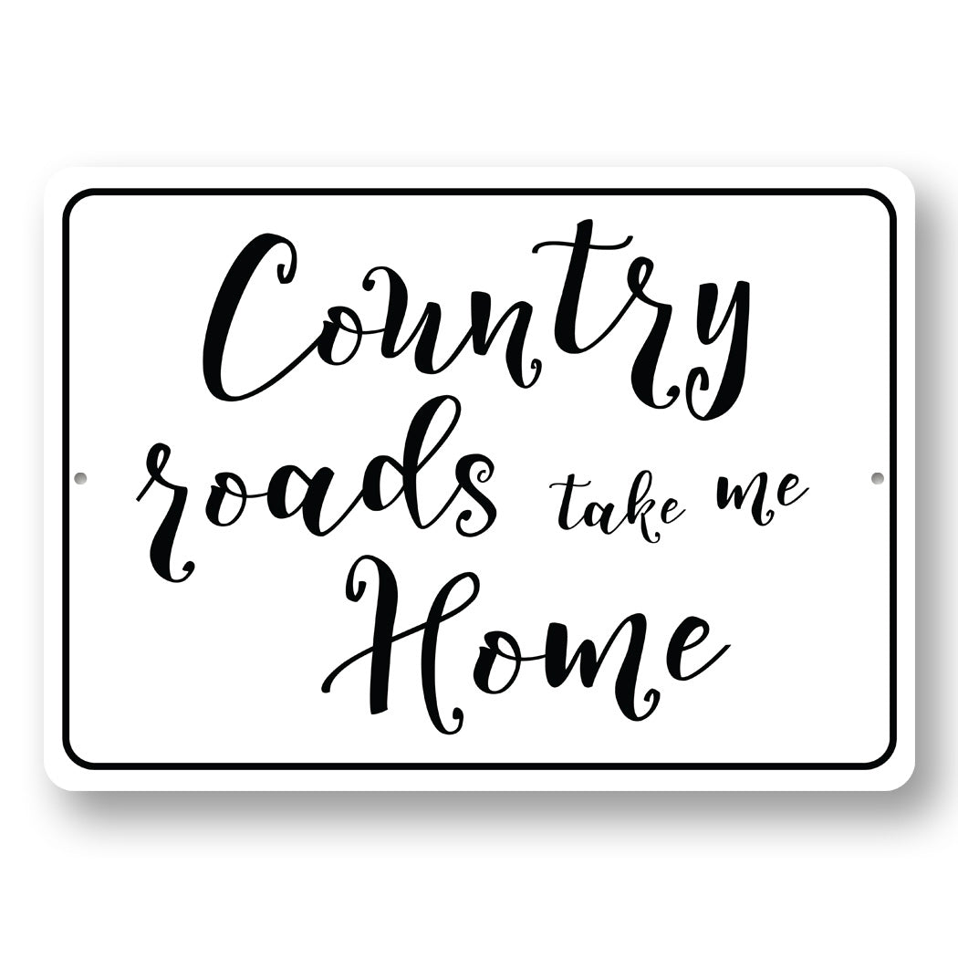 Country Roads Take Me Home Sign