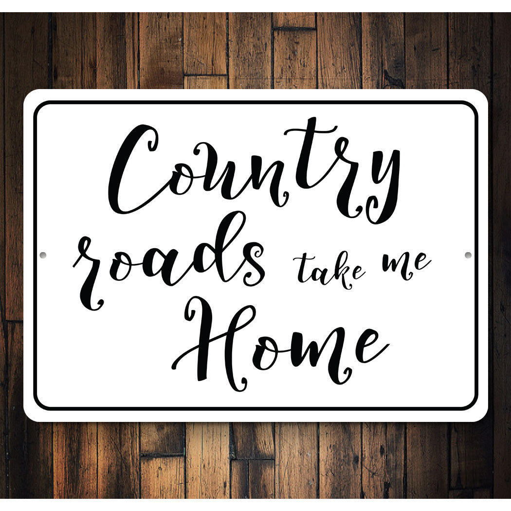 Country Roads Take Me Home Sign