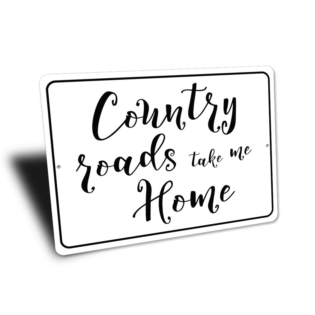 Country Roads Take Me Home Sign