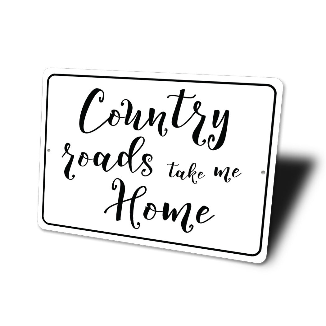 Country Roads Take Me Home Sign