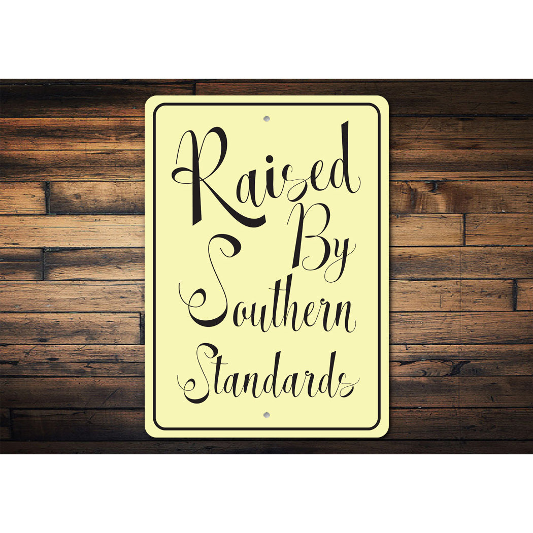Raised By Sothern Sign