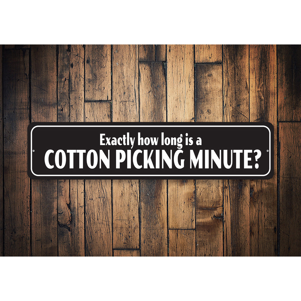 Exactly How Long Is Cotton Pickin Sign