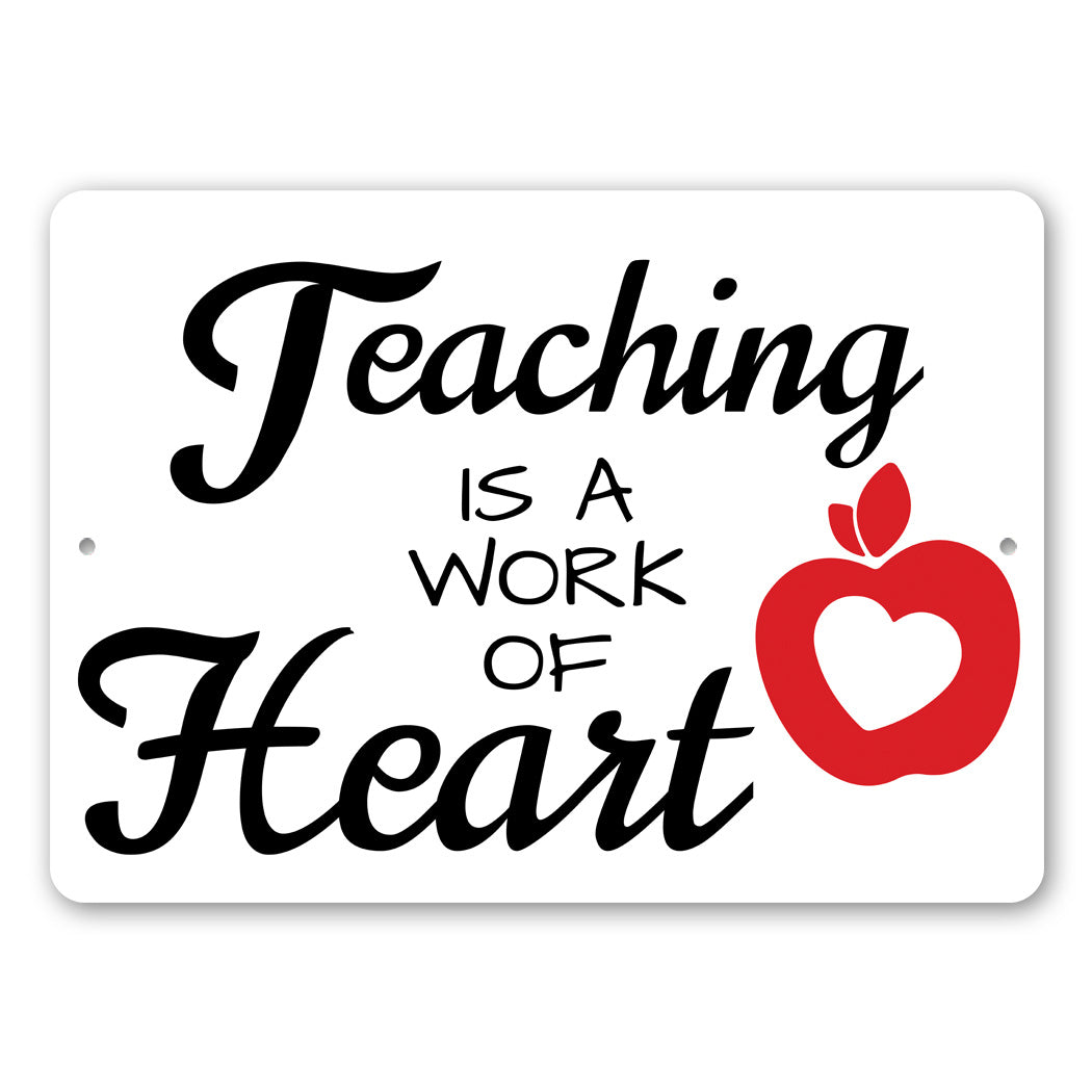 Teaching Is A Work Of Heart Metal Sign