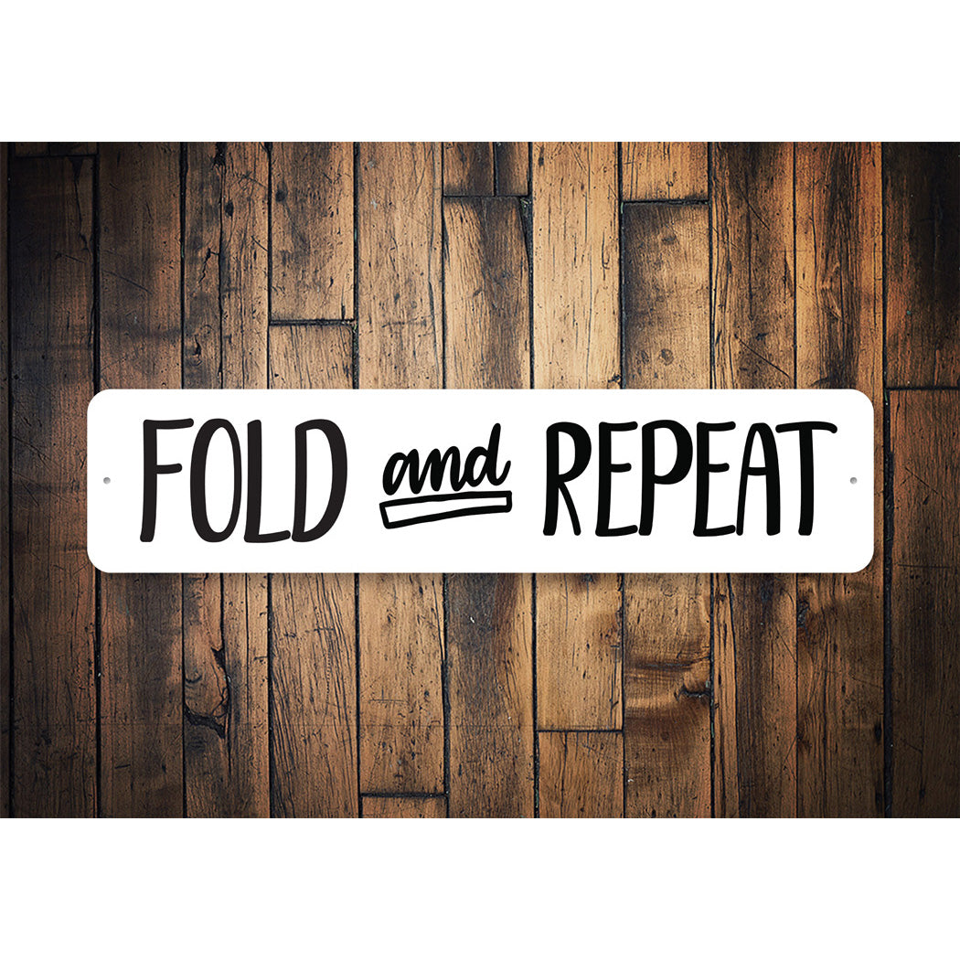 Fold And Repeat 4X18 Sign
