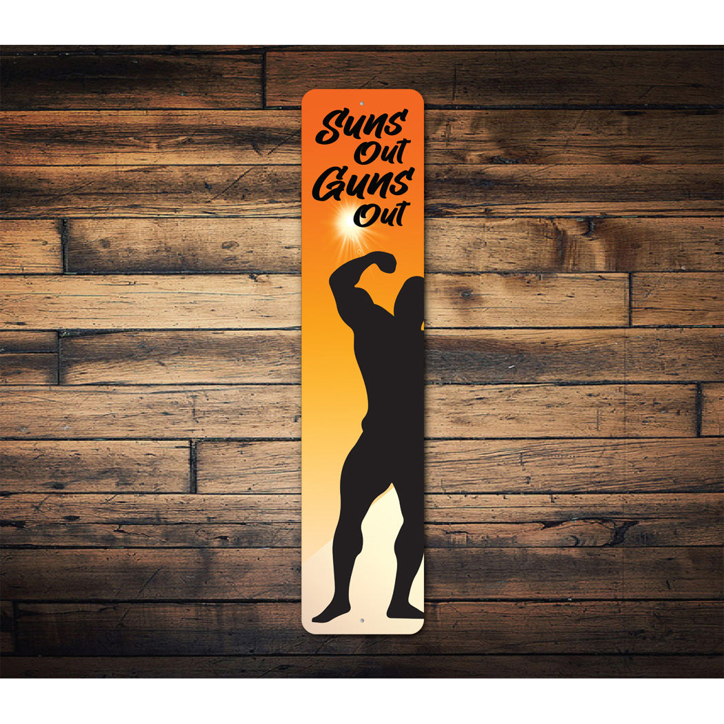 Suns Out Guns Out Sign