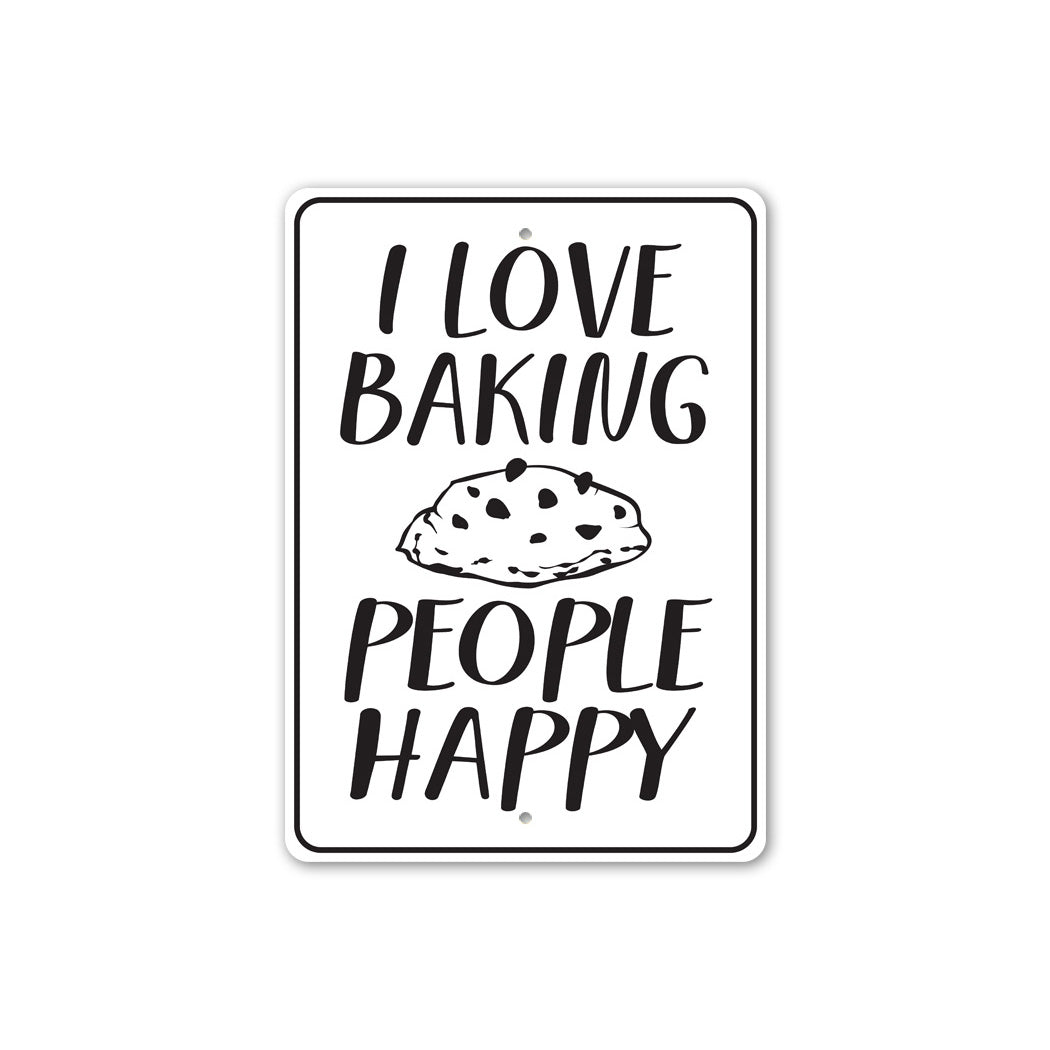 I Love Baking People Happy Sign